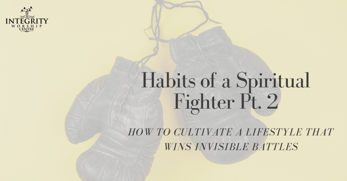 Read more about the article Habits of a Spiritual Fighter 2